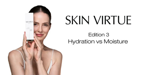 Hydration-vs-Moisture-Why-Understanding-the-Difference-Matters-for-Your-Skin Skin Virtue
